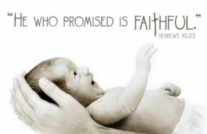 Hebrews 10:23: "He who promised is faithful."